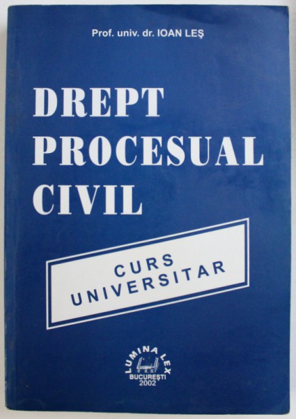 DREPT PROCESUAL CIVIL - CURS UNIVERSITAR de IOAN LES , 2002