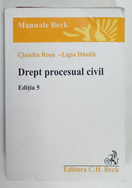DREPT PROCESUAL CIVIL de CLAUDIA ROSU si LIGIA DANILA , 2007