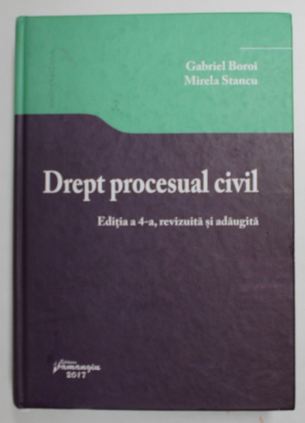 DREPT PROCESUAL CIVIL de GABRIEL BOROI si MIRELA STANCU , 2017 , PREZINTA SUBLINIERI CU  MARKERUL *