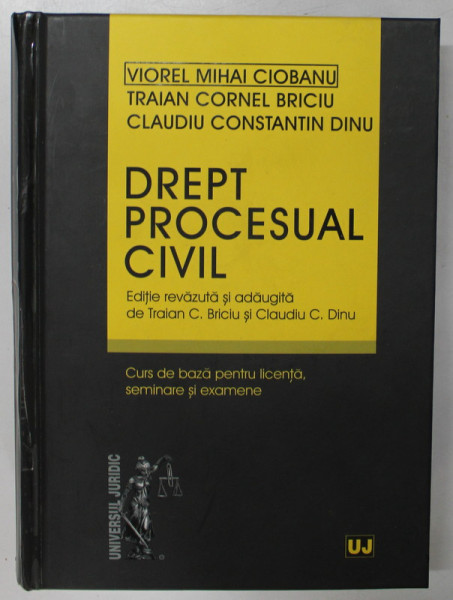 DREPT PROCESUAL CIVIL de VIOREL MIHAI CIOBANU ... CLAUDIU CONSTANTIN DINU , CURS DE BAZA PENTRU LICENTA , SEMINARE SI EXAMENE , 2023 *COTOR LIPIT CU SCOCI