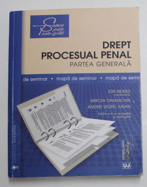 DREPT PROCESUAL PENAL - PARTEA GENERALA - MAPA DE SEMINAR , coordonator ION NEAGU , 2018