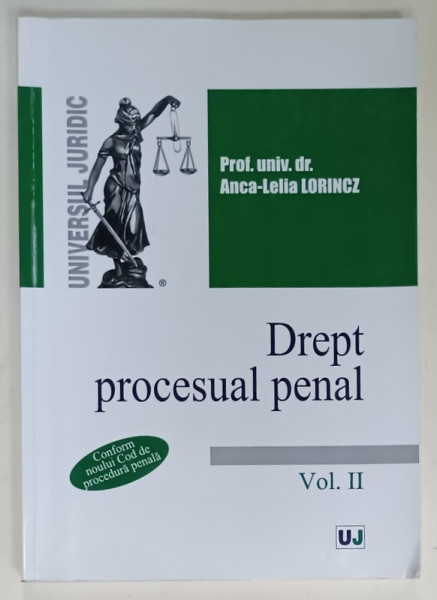 DREPT PROCESUAL PENAL , VOLUMUL II de ANCA - LELIA LORINCZ , 2016 , SUBLINIATA CU MARKERUL *