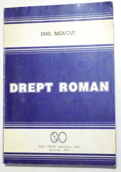 DREPT ROMAN de EMIL MOLCUT , 2002 *PREZINTA SUBLINIERI IN TEXT