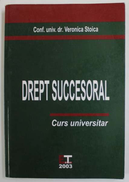 DREPT SUCCESORAL , CURS UNIVERSITAR de VERONICA STOICA , 2003