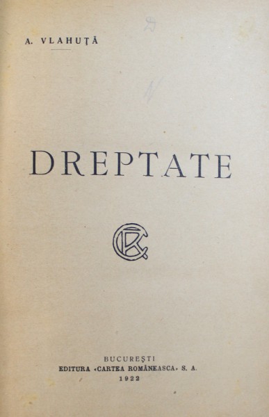 DREPTATE / CLIPE DE LINISTE de A.VLAHUTA , COLEGAT DE DOUA CARTI ,  1922