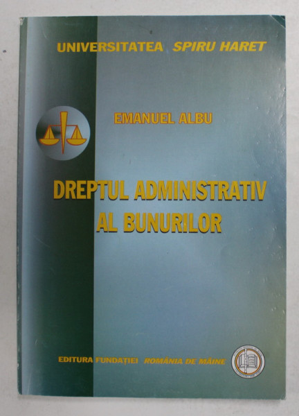 DREPTUL ADMINISTRATIV AL BUNURILOR de EMANUEL ALBU , 2008