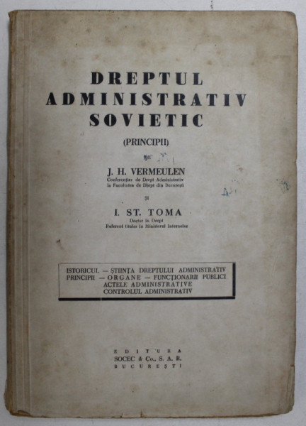DREPTUL ADMINISTRATIV SOVIETIC (PRINCIPII) de J. H. VERMEULEN , I. ST. TOMA , 1931
