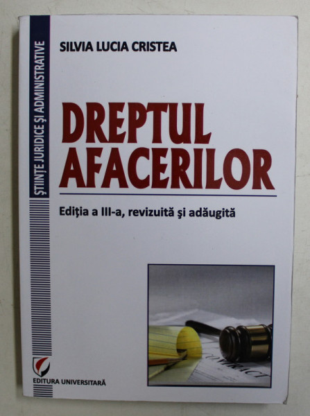 DREPTUL AFACERILOR de SILVIA LUCIA CRISTEA , 2012 , DEDCATIE*