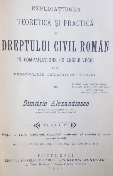 DREPTUL CIVIL ROMAN IN COMPARATIUNE CU LEGILE VECHI SI CU PRINCIPALELE LEGISLATIUNI STRAINE-D. ALEXANDRESCO  TOMUL I (EDITIA A 2-A)  1906