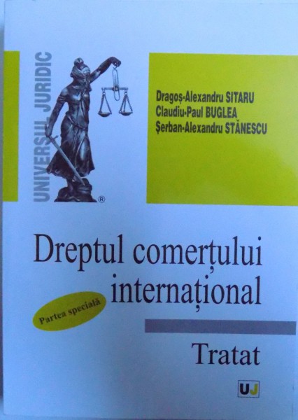 DREPTUL COMERCIAL INTERNATIONAL - PARTEA SPECIALA - TRATAT de DRAGOS - ALEXANDRU SITARU ....SERBAN  - ALEXANDRU STANESCU , 2008