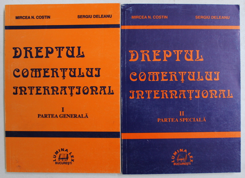 DREPTUL COMERTULUI INTERNATIONAL de MIRCEA N . COSTIN si SERGIU DELEANU , VOLUMELE I - II