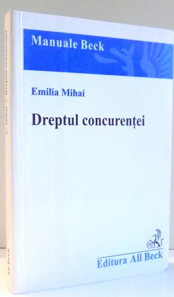 DREPTUL CONCURENTEI de EMILIA MIHAI , 2004