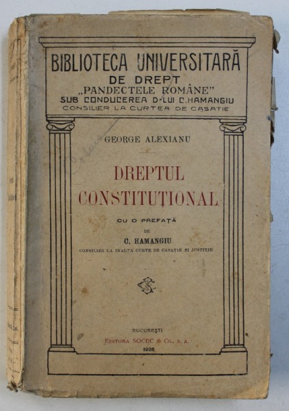 DREPTUL CONSTITUTIONAL de GEORGE ALEXIANU , 1926 ,  PREZINTA SUBLINIERI CU CREIONUL