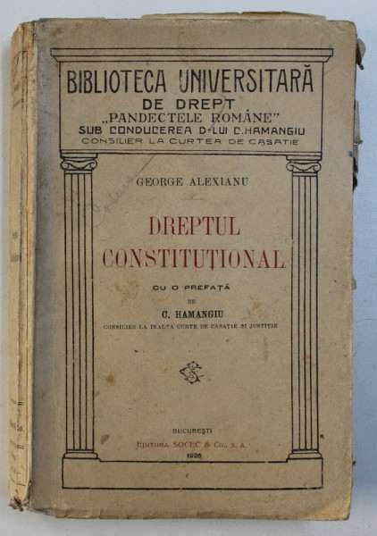 DREPTUL CONSTITUTIONAL de GEORGE ALEXIANU , 1926 ,  PREZINTA SUBLINIERI CU CREIONUL