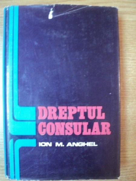 DREPTUL CONSULAR de ION M. ANGHEL , 1978
