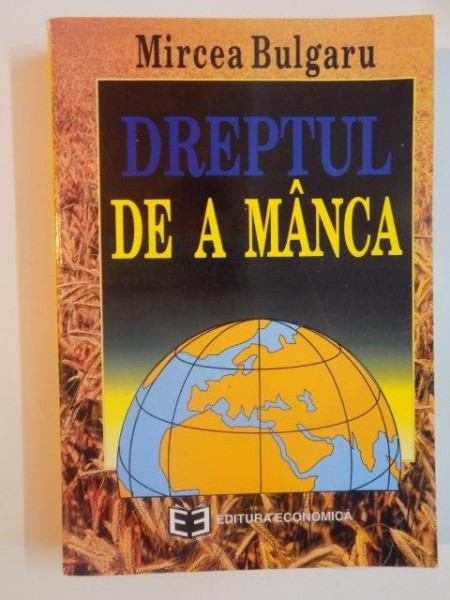 DREPTUL DE A MANCA de MIRCEA BULGARU , 1996