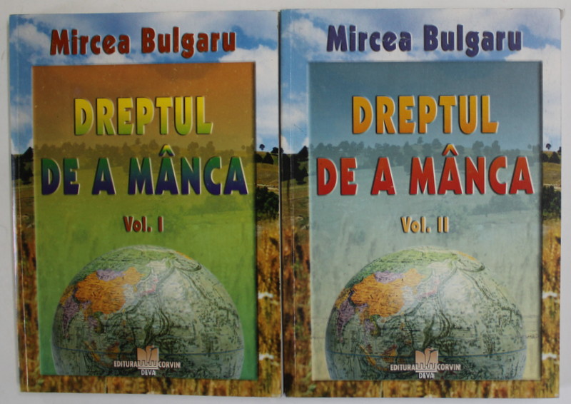 DREPTUL DE A MANCA de MIRCEA BULGARU , VOLUMELE I - II , 2000