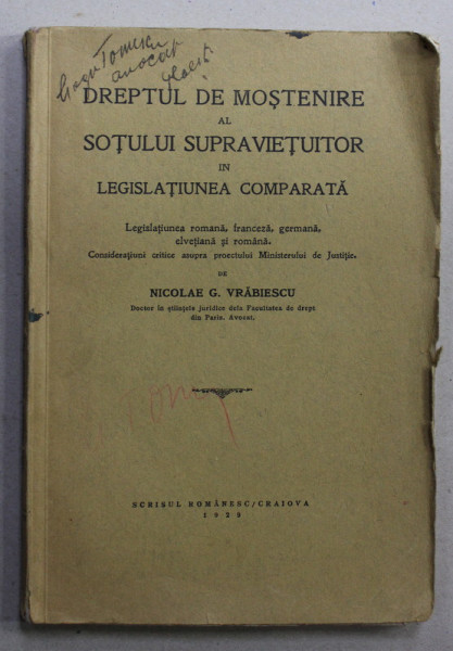 DREPTUL DE MOSTENIRE AL SOTULUI SUPRAVIETUITOR IN LEGISALTIUNEA COMAPARATA - LEGISLATIUNEA ROMANA , FRANCEZA , GERMANA , ELVETIANA SI ROMANA de NICOLAE G. VRABIESCU , 1929