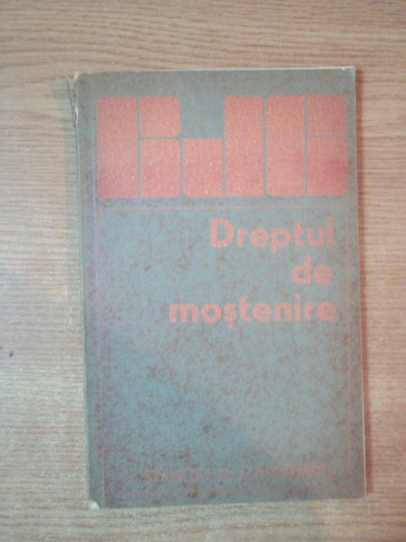 DREPTUL DE MOSTENIRE de STANCIU D. CARPENARU  1982