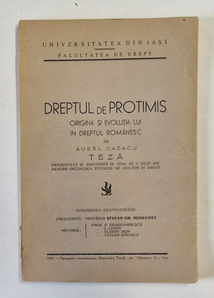 DREPTUL DE PROTIMIS - ORIGINA SI EVOLUTIA LUI IN DREPTUL ROMANESC de AUREL CAZACU , 1937