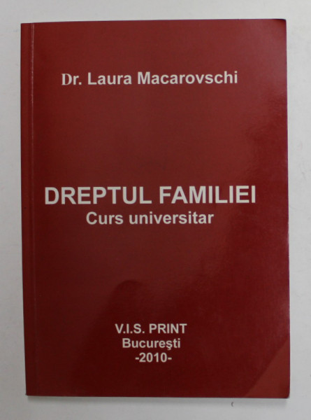 DREPTUL FAMILIEI - CURS UNIVERSITAR de LAURA MACAROVSCHI , 2010, PREZINTA INSEMNARI SI SUBLINIERI CU PIXUL *