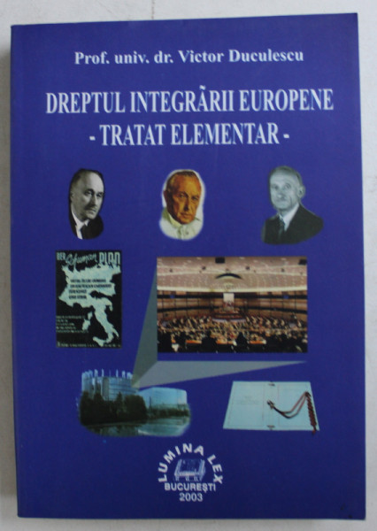 DREPTUL INTEGRARII EUROPENE  - TRATAT ELEMENTAR de VICTOR DUCULESCU , 2003