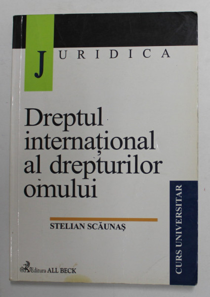 DREPTUL INTERNATIONAL AL DREPTURILOR OMULUI de STELIAN SCAUNAS , 2003 , SUBLINIATA CU MARKERUL *