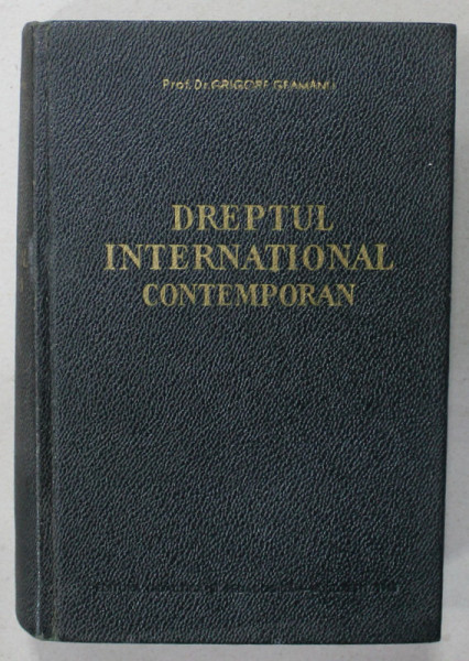 DREPTUL INTERNATIONAL CONTEMPORAN de Dr. GRIGORE GEAMANU , 1965