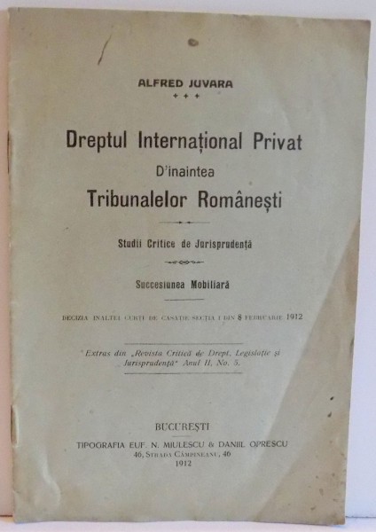 DREPTUL INTERNATIONAL PRIVAT D'INAINTEA TRIBUNELOR ROMANESTI  de ALFRED JUVARA, 1912
