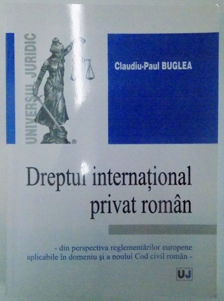 DREPTUL INTERNATIONAL PRIVAT ROMAN de CLAUDIU PAUL BUGLEA , 2013