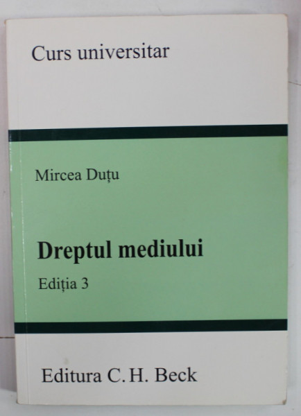 DREPTUL MEDIULUI de MIRCEA DUTU , CURS UNIVERSITAR , 2010