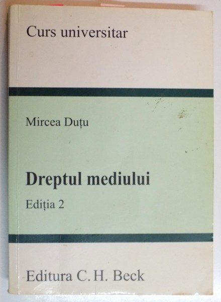 DREPTUL MEDIULUI , ED. a - II - a  de MIRCEA DUTU,BUC.2008