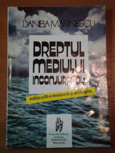 DREPTUL MEDIULUI INCONJURATOR de DANIELA MARINESCU  1996