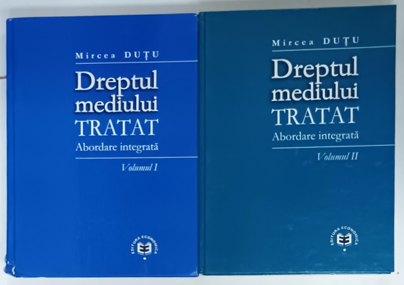 DREPTUL MEDIULUI , TRATAT , ABORDARE INTEGRATA  de MIRCEA DUTU , VOLUMELE I - II , 2003 , COTOR  CU DEFECT *