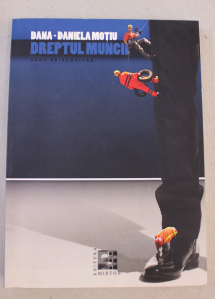DREPTUL MUNCII - CURS UNIVERSITAR de DANA - DANIELA MOTIU , 2009