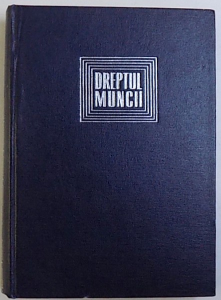 DREPTUL  MUNCII de VIRGIL I. CAMPIANU , 1967
