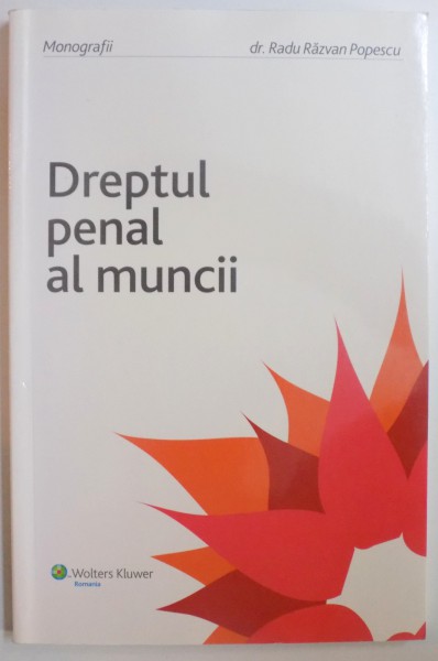 DREPTUL PENAL AL MUNCII de RADU RAZVAN POPESCU , 2008