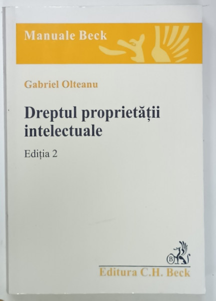 DREPTUL PROPRIETATII INTELECTUALE de GABRIEL OLTEANU , 2008