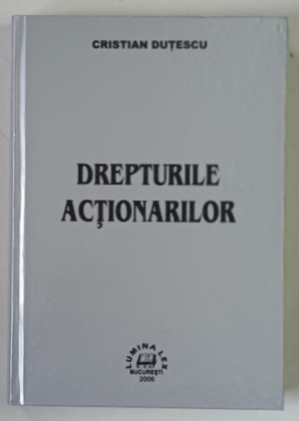 DREPTURILE ACTIONARILOR de CRISTIAN DUTESCU , 2006