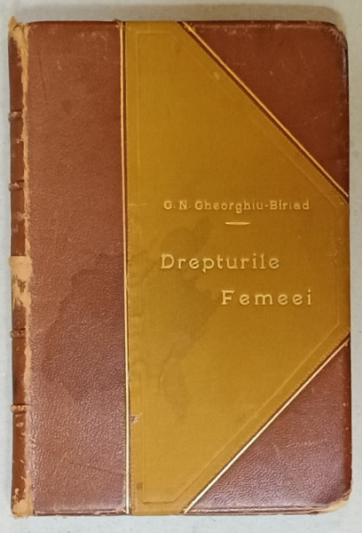 DREPTURILE FEMEEI de G.N. GHEORGHIU - BIRLAD , 1899