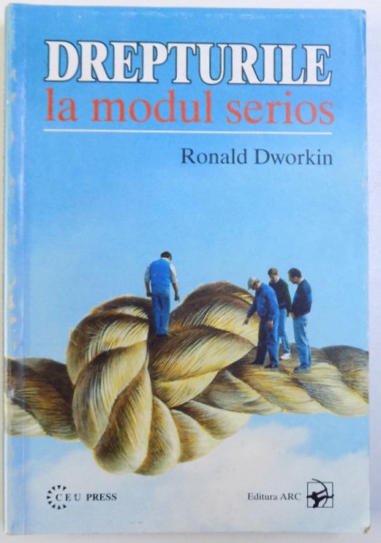 DREPTURILE LA MODUL SERIOS de RONALD DWORKIN, 1998