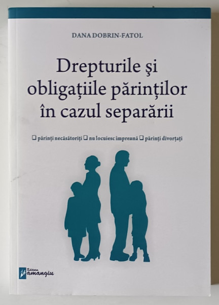 DREPTURILE SI OBLIGATIILE PARINTILOR IN CAZUL SEPARARII de DANA DOBRIN - FATOL , 2022