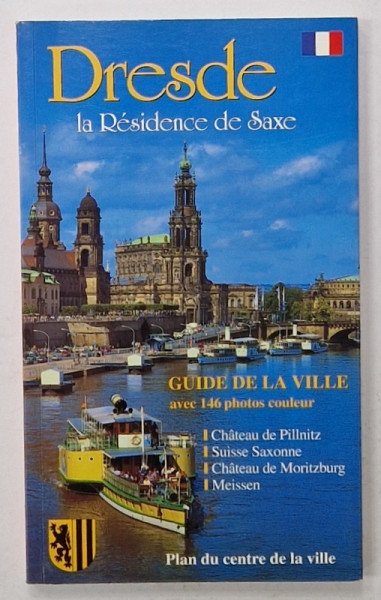 DRESDE , LA RESIDENCE DE SAXE , GUIDE DE LA VILLE , 146 PHOTOS EN COULEUR , ANII  '2000