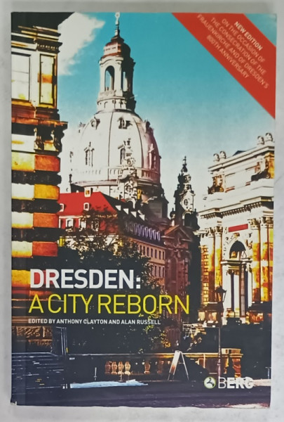 DRESDEN :  A CITY REBORN , edited by ANTHONY CLAYTON and ALAN RUSSELL , 2005