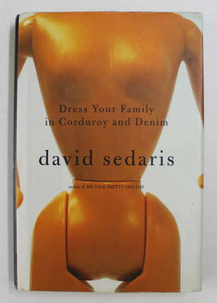 DRESS YOUR FAMILY IN CORDUROY AND DENIM by DAVID SEDARIS , 2004