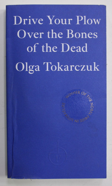 DRIVE YOUR PLOW OVER THE BONES OF THE DEAD by OLGA TOKARCZUK , 2022 , PREZINTA URME DE UZURA SI DE INDOIRE