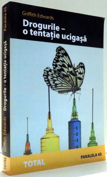 DROGURILE-O TENTATIE UCIGASA de GRIFFITH EDWARDS , 2006