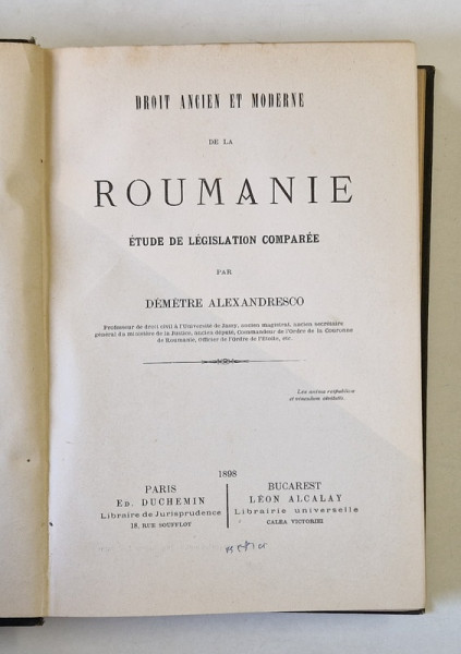 DROIT ANCIENT ET MODERNE DE LA ROUMANIE, PAR DEMETRE ALEXANDRESCO , 1898