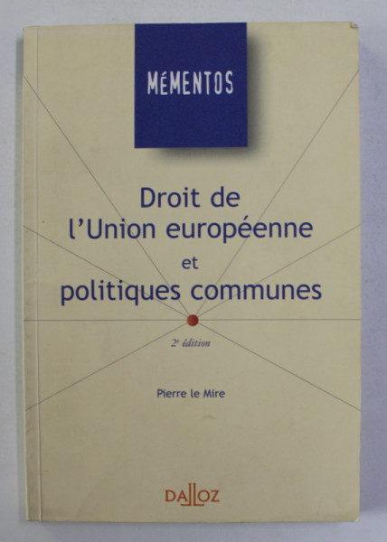 DROIT DE L 'UNION  EUROPENNE ET POLITIQUES COMMUNES par PIERRE LE MIRE , 2001