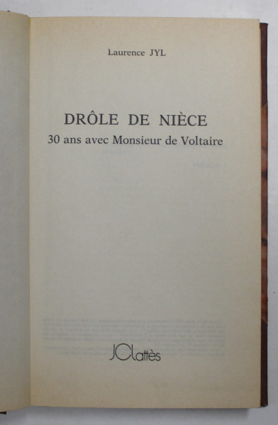 DROLE DE NIECE - 30 ANS AVEC MONSIEUR  DE VOLTAIRE par LAURENCE JYL , 1985
